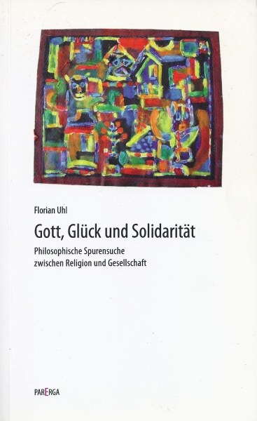 Florian Uhl • Gott, Glück und Solidarität