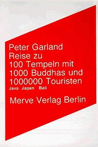 Peter Garland • Reise zu 100 Tempeln mit 1000 Buddhas und 1000000 Touristen
