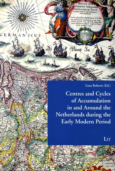 Centres and Cycles of Accumulation in and Around the Netherlands during the Early Modern Period