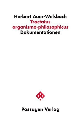 Herbert Auer-Welsbach • Tractatus organismo-philosophicus
