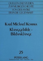 Karl Michael Komma • Klanggebilde - Bildanklänge