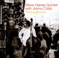Steve Haines Quintet with Jimmy Cobb • Stickadiboom CD