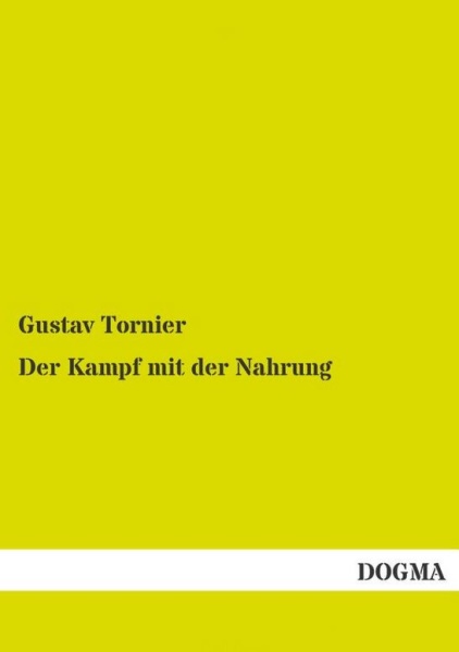 Gustav Tornier • Der Kampf mit der Nahrung
