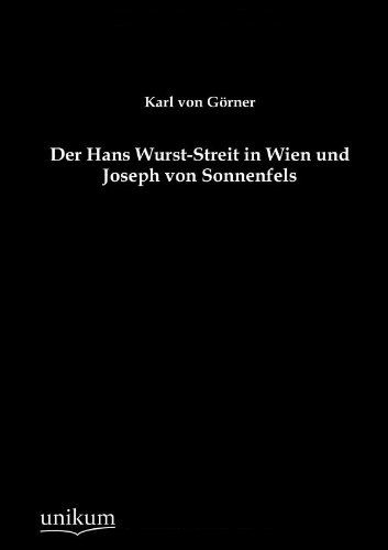 Karl von Görner • Der Hans Wurst-Streit in Wien und Joseph von Sonnenfels