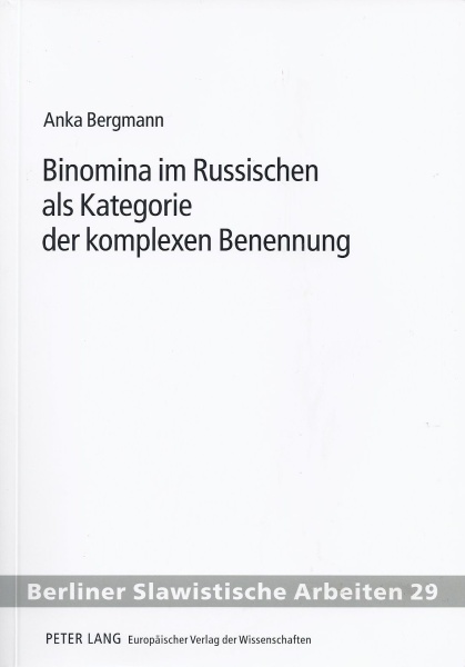 Anka Bergmann • Binomina im Russischen als Kategorie der komplexen Benennung