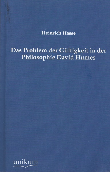 Heinrich Hasse • Das Problem der Gültigkeit in der Philosophie David Humes