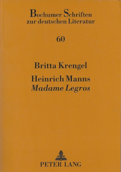 Britta Krengel • Heinrich Manns «Madame Legros»