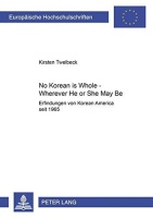 Kirsten Twelbeck • No Korean Is Whole –...