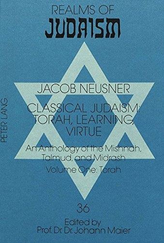 Jacob Neusner • Classical Judaism: Torah, Learning, Virtue