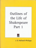 J. O. Halliwell-Phillipps • Outlines of the Life of...