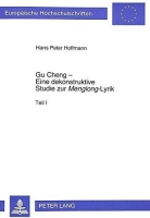 Hans Peter Hoffmann • Gu Cheng - Eine dekonstruktive...