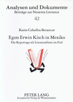 Karin Ceballos Betancur • Egon Erwin Kisch in Mexiko