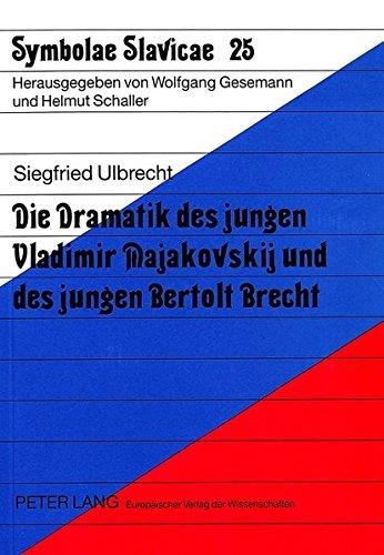 Siegfried Ulbrecht • Die Dramatik des jungen Vladimir Majakovskij und des jungen Bertolt Brecht