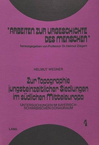 Helmut Wegner • Zur Topographie jungsteinzeitlicher Siedlungen im südlichen Mitteleuropa