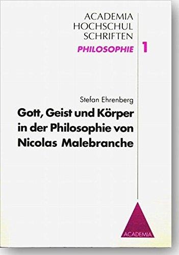 Stefan Ehrenberg • Gott, Geist und Körper in der Philosophie von Nicolas Malebranche