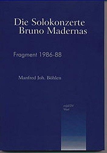 Manfred Joh. Böhlen • Die Solokonzerte Bruno Madernas