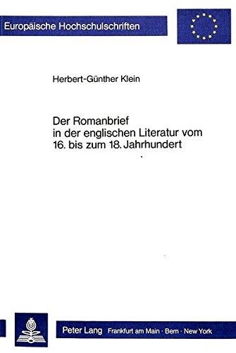 Herbert-Günther Klein • Der Romanbrief in der englischen Literatur vom 16. bis zum 18. Jahrhundert