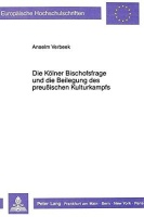 Anselm Verbeek • Die Kölner Bischofsfrage und...