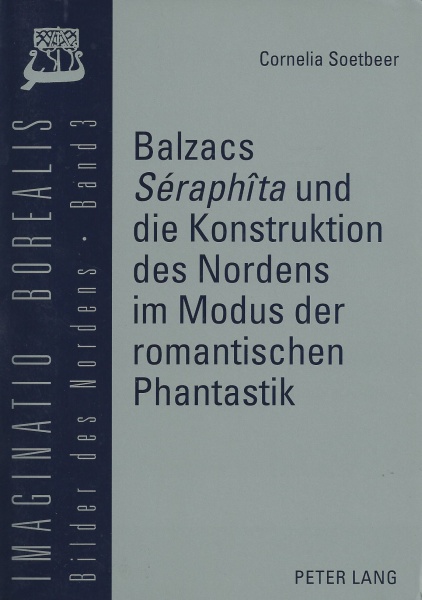Cornelia Soetbeer • Balzacs «Séraphîta» und die Konstruktion des Nordens im Modus der romantischen Phantastik