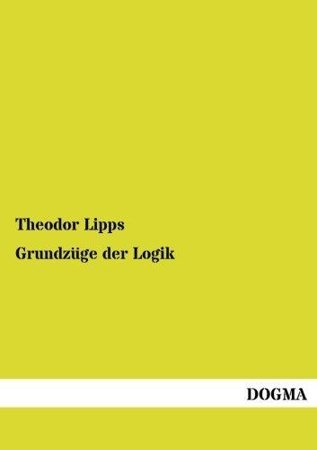 Theodor Lipps • Grundzüge der Logik