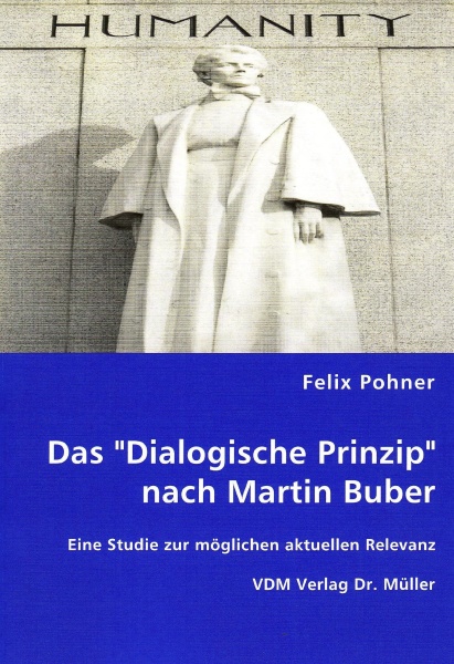 Felix Pohner • Das "Dialogische Prinzip" nach Martin Buber