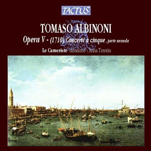 Tomaso Albinoni (1671-1750) • Opera V: Concerti a cinque, parte seconda CD