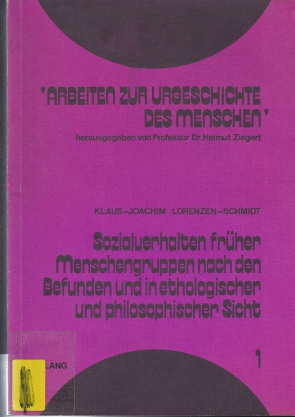 Klaus-Joachim Lorenzen-Schmidt • Sozialverhalten früher Menschengruppen nach den Befunden und in ethologischer und philosophischer Sicht