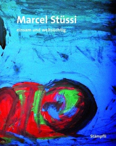Marcel Stüssi • Einsam und weltsüchtig