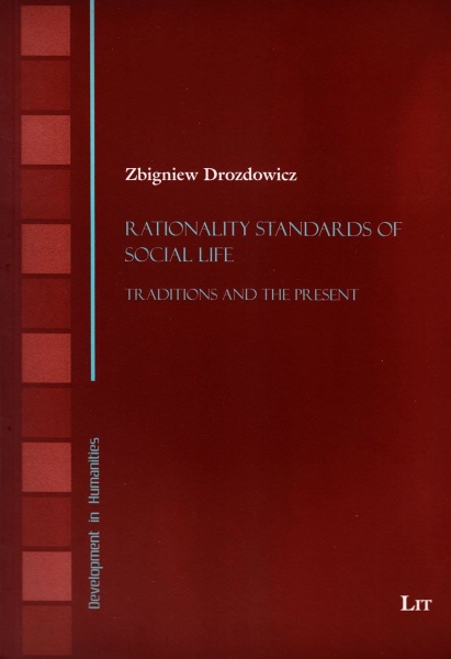 Zbigniew Drozdowicz • Rationality Standards of Social Life