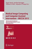 Medical Image Computing and Computer-Assisted Intervention • MICCAI 2015