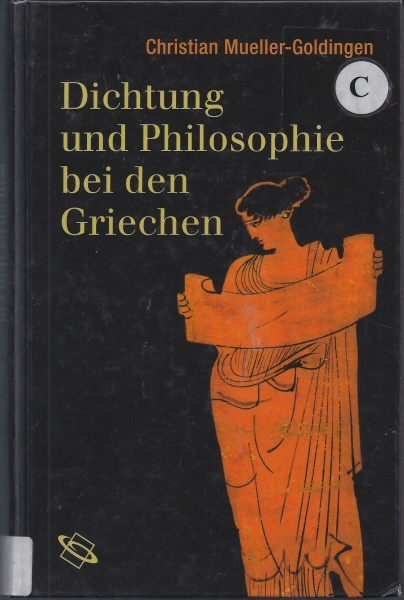 Christian Mueller-Goldingen • Dichtung und Philosophie bei den Griechen