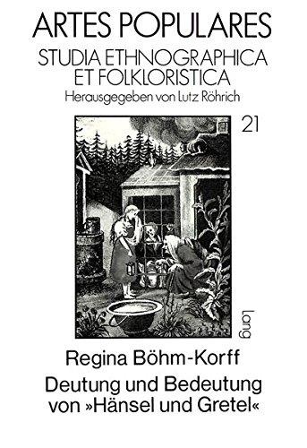 Regina Böhm-Korff • Deutung und Bedeutung von Hänsel und Gretel