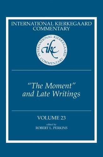 Soren Kierkegaard • The Moment and Late Writings