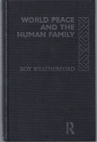 Roy Weatherford • World Peace and the Human Family