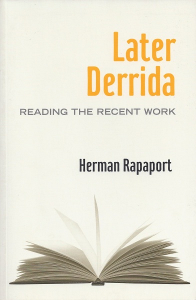 Herman Rapaport • Later Derrida