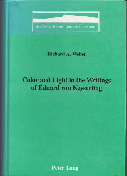Richard A. Weber • Color and Light in the Writings of Eduard von Keyserling