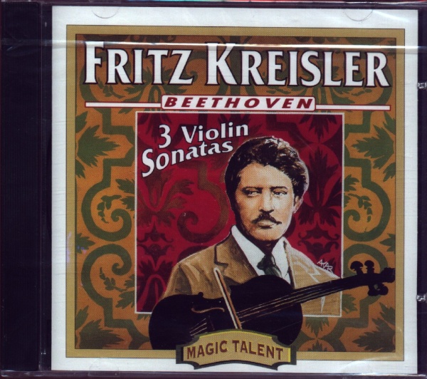 Fritz Kreisler: Ludwig van Beethoven (1770-1827) - 3 Violin Sonatas CD
