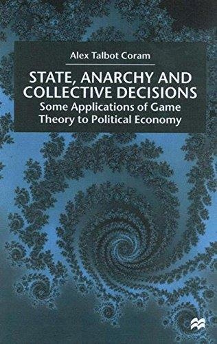 Alex Talbot Coram • State, Anarchy and Collective Decisions