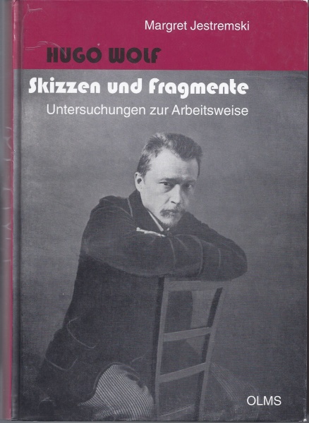 Margret Jestremski • Hugo Wolf - Skizzen und Fragmente