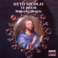 Otto Nicolai (1810-1849) • Te Deum CD