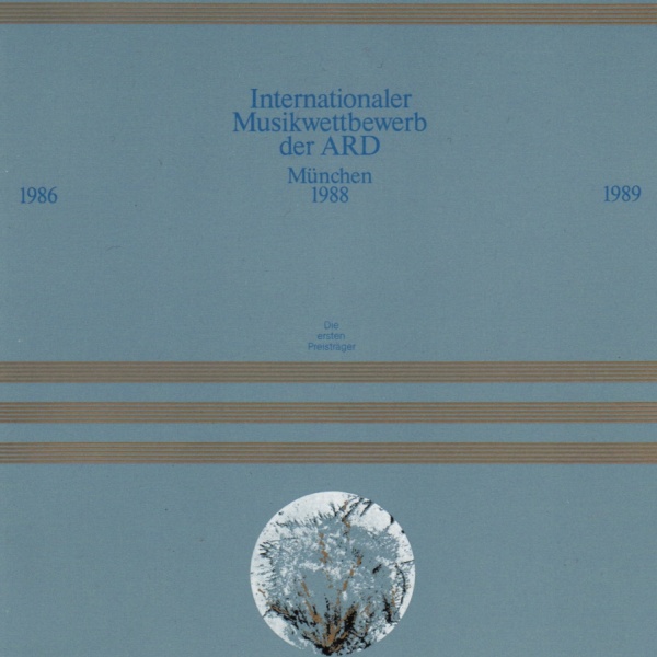 Internationaler Musikwettbewerb der ARD, München, 1986, 1988, 1989: die ersten Preisträger 2 CDs