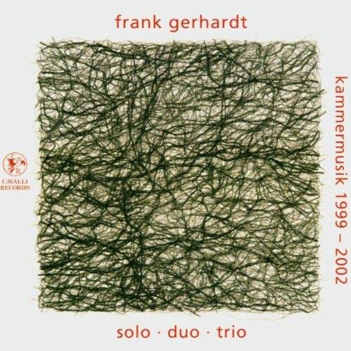 Frank Gerhardt • Kammermusik 1999-2002 CD