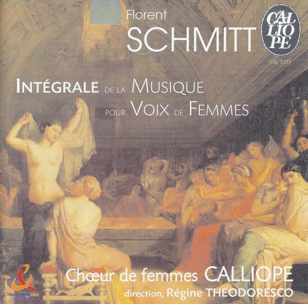 Florent Schmitt (1870.1958) • Intégrale de la Musique pour Voix de Femmes CD
