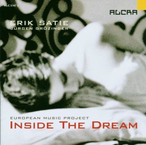 Erik Satie (1866-1925) • Inside the Dream CD