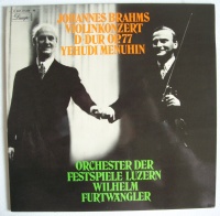 Wilhelm Furtwängler & Yehudi Menuhin: Brahms...