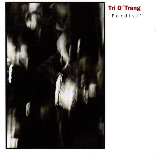 Tri O Trang • Fordivi CD
