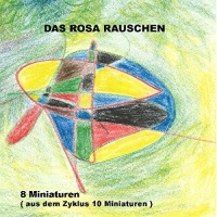Das Rosa Rauschen • 8 Miniaturen CD