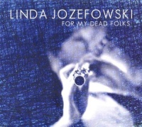Linda Jozefowski • For my dead Folks CD