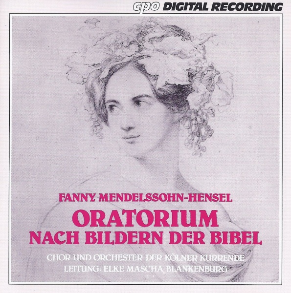 Fanny Mendelssohn-Hensel (1805-1847) • Oratorium nach Bildern der Bibel CD