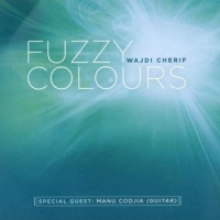 Wajdi Cherif • Fuzzy Colours CD